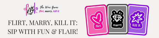 Flirt, Marry, Kill It: Sip with Fun and Flair!